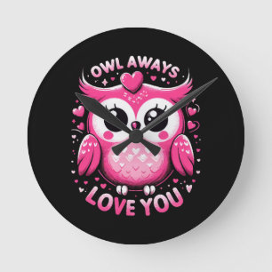 Owl Always Love You - Valentines Day Round Clock