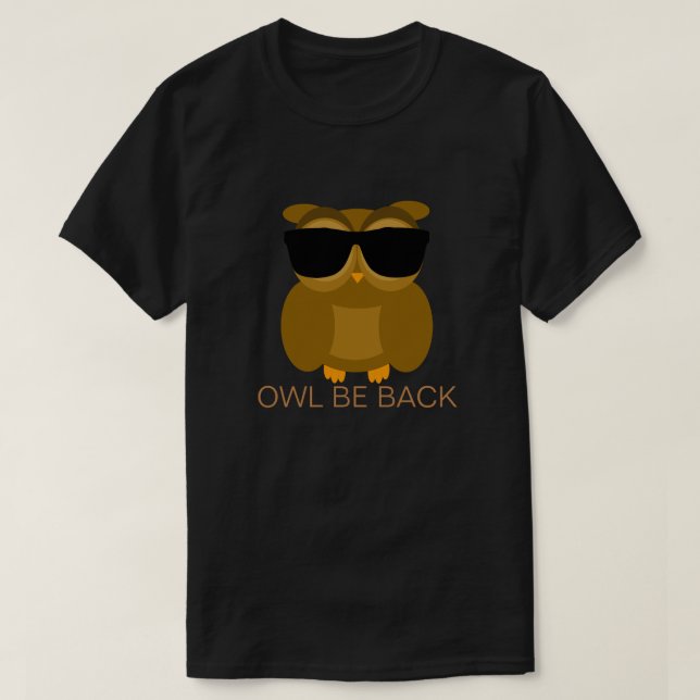 Owl Be Back T-Shirt (Design Front)
