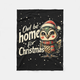Owl Be Home For Christmas Cute Holiday Fleece Blanket