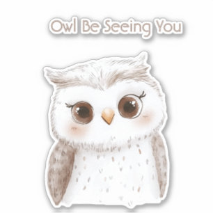 Owl Be Seeing You