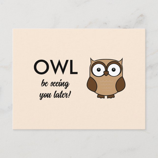 Owl Be Seeing You Later Custom Text Postcard (Front)