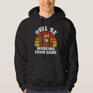 Owl Be Working from Home Owl Hoodie