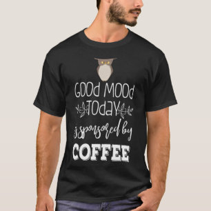 Owl Coffee Good caffeinated camping T-Shirt