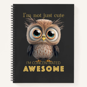 Owl Concentrated Awesome Cute Adorable Funny Quote Notebook