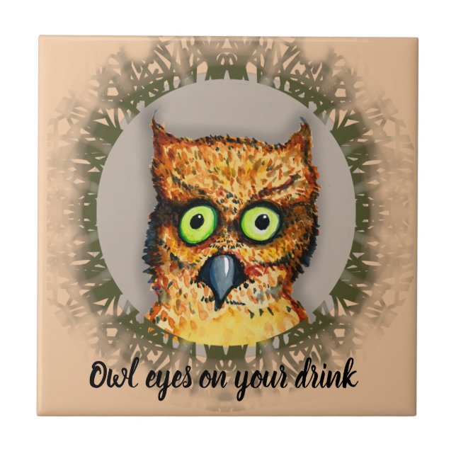 OWL EYES ON YOUR DRINK by Slipperywindow Ceramic Tile (Front)