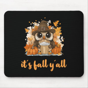 Owl Fall Thanksgiving It´s Fall Yáll Mouse Pad