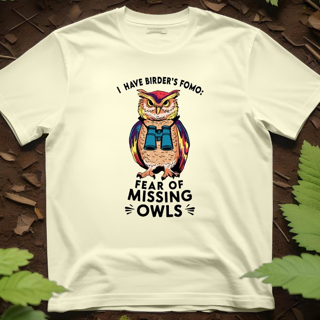 Owl FOMO Funny Birdwatching Birder Binoculars Pun T-Shirt (Funny birdwatching owl shirt: Birding FOMO, Fear Of Missing Owls, ornithology humor for bird lovers)