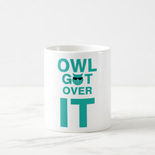 Owl get over it coffee mug