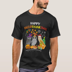 Owl Halloween Merry Christmas Happy Hallothanksmas T-Shirt