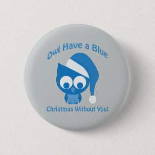 Owl have a blue Christmas without you 6 Cm Round Badge