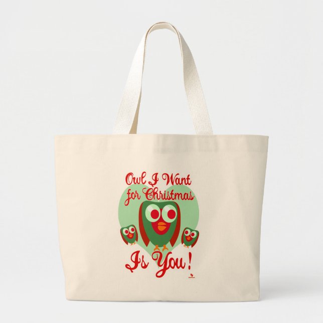 Owl I Want For Xmas Fun Holiday Motto Large Tote Bag (Front)