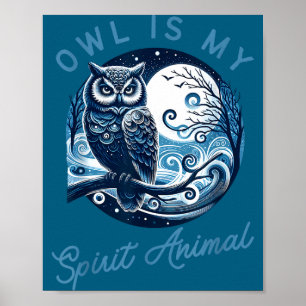 Owl Is My Srit Animal Apparel For Wisdom Seekers Poster
