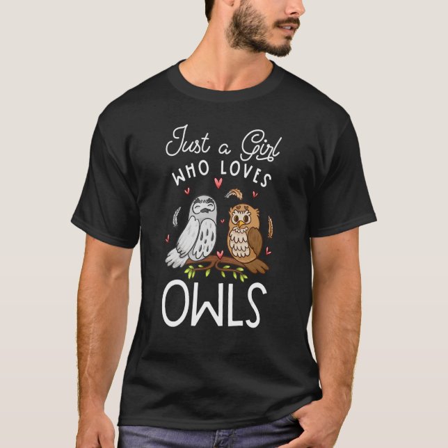 Owl  Just A Girl Who Loves Owls  Owl T-Shirt (Front)