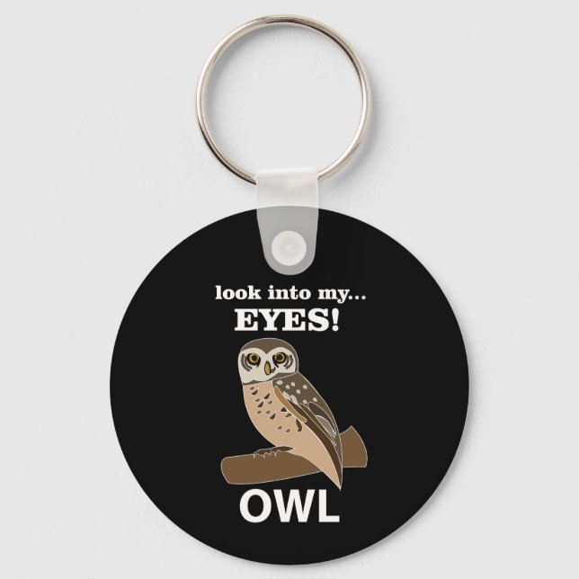 Owl Look Into My Eyes Owl Key Ring (Front)