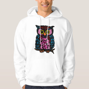 OWL LOVE YOU 4 EVER HOODIE