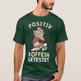 Owl Positive On Caffeine Tested Office Nurse 2 T-Shirt