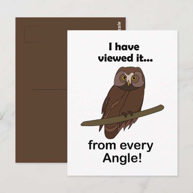 Owl Quote: I Have Viewed It from Every Angle Funny Postcard (Front/Back)
