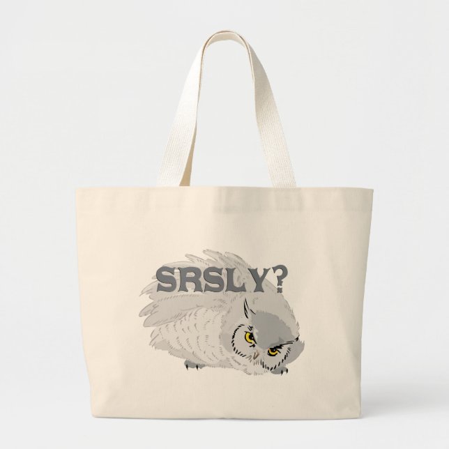 Owl SRSLY? Large Tote Bag (Front)