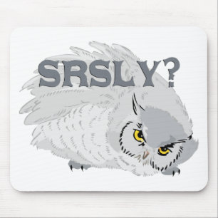 Owl SRSLY? Mouse Pad