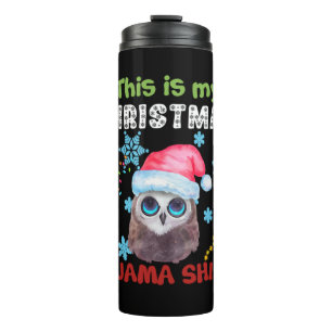 Owl This Is My Christmas Pajama Shirt Thermal Tumbler