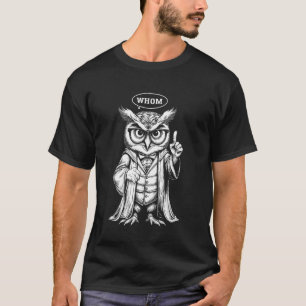 Owl Whom English Teacher Grammar Nerd Writer Autho T-Shirt