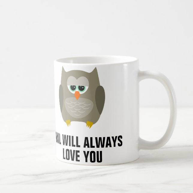 Owl will always love you, coffee mugs (Right)