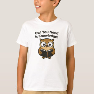 Owl You Need Is Knowledge Smart Brown Owl Graphic T-Shirt