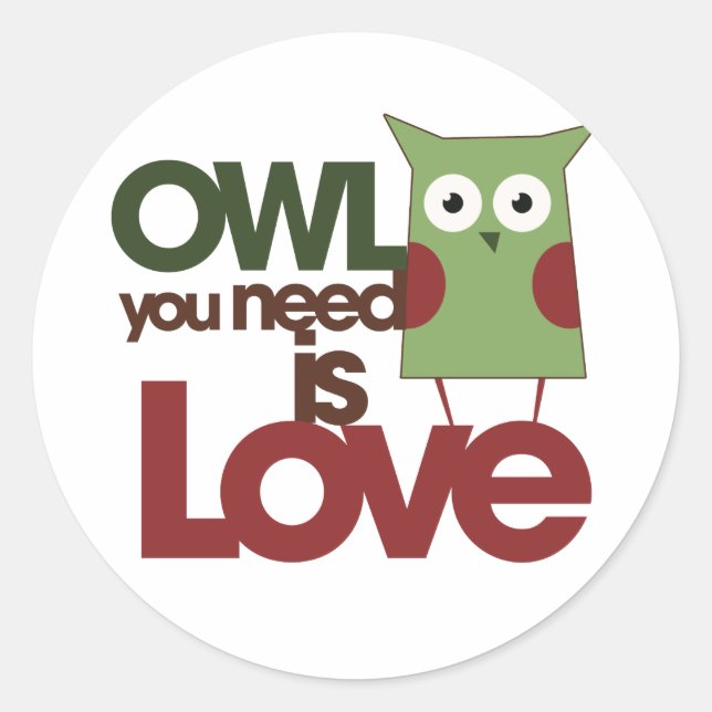 Owl you need is love classic round sticker (Front)