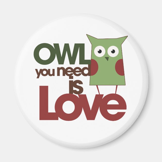 Owl you need is love magnet (Front)