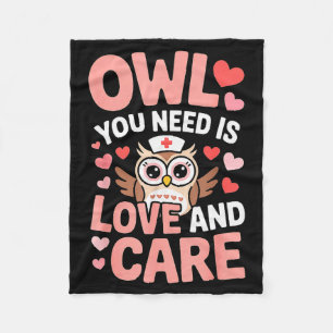 Owl You Need Is Love Nurse Valentine Cute Owl Coup Fleece Blanket