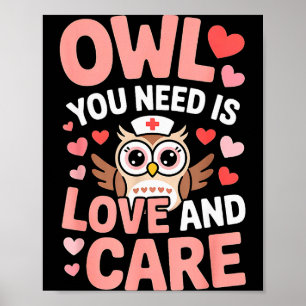 Owl You Need Is Love Nurse Valentine Cute Owl Coup Poster