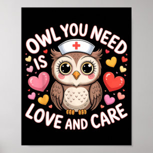 Owl You Need Is Love Nurse Valentine Cute Owl Coup Poster