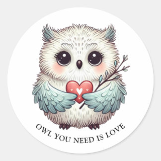 OWL YOU NEED IS LOVE Round Sticker