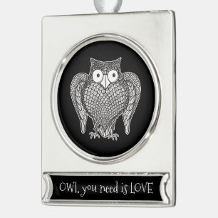 Owl you Need Silver Plated Banner Ornament