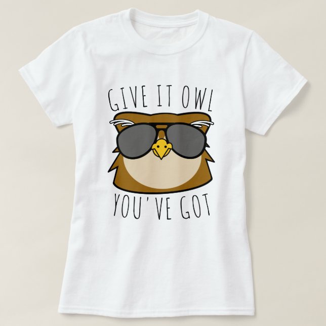 Owl You've Got T-Shirt (Design Front)