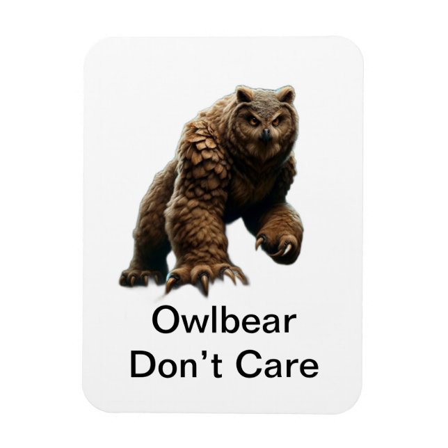 Owlbear Don’t Care Magnet (Vertical)