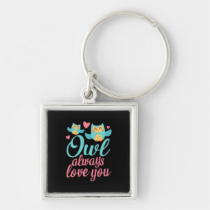 Owls Alway Love You Key Ring