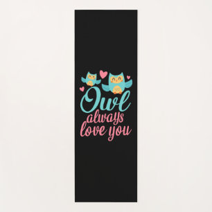 Owls Alway Love You Yoga Mat