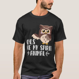 Owls Are My Spirit Animal T-Shirt