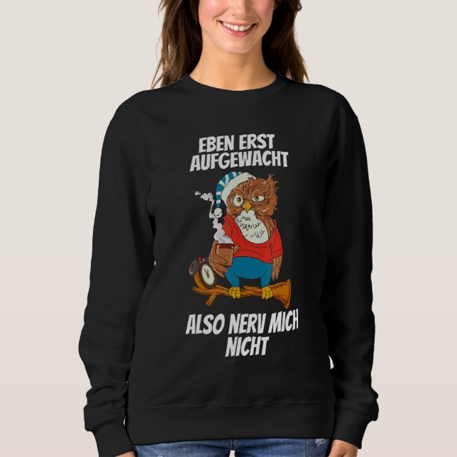 Owls Saying Nerv Mich Nicht Morgenmuffel Chiller Sweatshirt (Front)