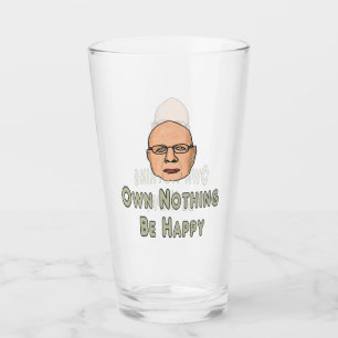 Own Nothing Be Happy Glass