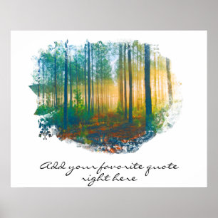 " OWN QUOTE Forest Woods Rustic Woodland Poster