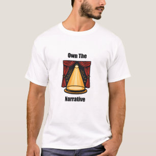 Own The Narrative Personal Empowerment Statement T-Shirt