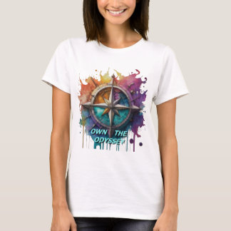 Own the Odyssey. Navigate Your Dreams. T-Shirt