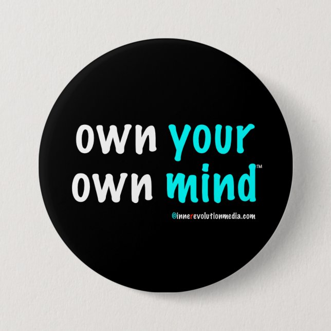 Own Your Own Mind™ Button (Front)