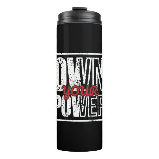 Own Your Power – Bold Motivational Quote Design Thermal Tumbler