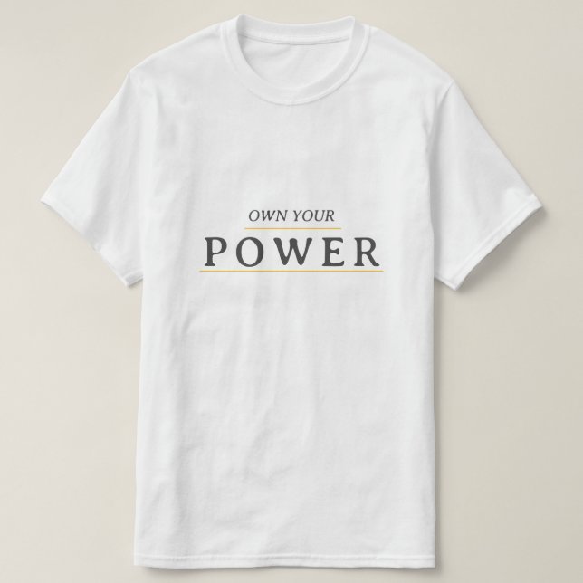 Own Your Power Minimal Typography | Motivational Q T-Shirt (Design Front)