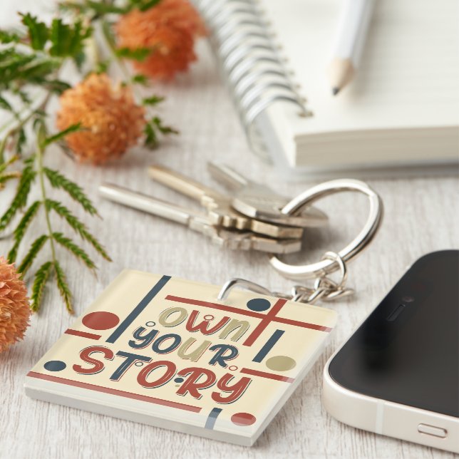 Own Your Story – Inspirational Typography Design Key Ring (Front Right)