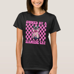 Owned by A Siamese Cat Girl Cat Mum Pink Coquette T-Shirt