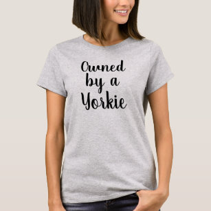 Owned by a Yorkie T-shirt
